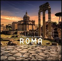 Roma. Viaggio nella bellezza-A journey through beauty