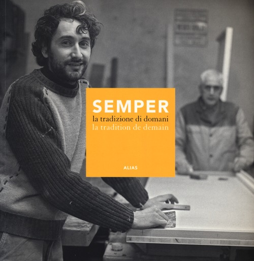 Semper. La tradizione di domani-La tradition de demain. Catalogo della mostra (Firenze, 14-30 aprile 2012)