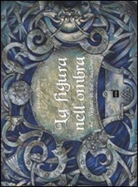 La figura nell'ombra-The figure in the shadows