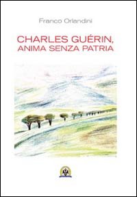 Charles Guérin, anima senza patria