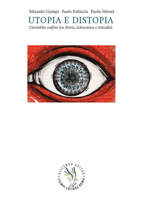 Utopia e distopia. L’invisibile confine. Storia, letteratura e attualità