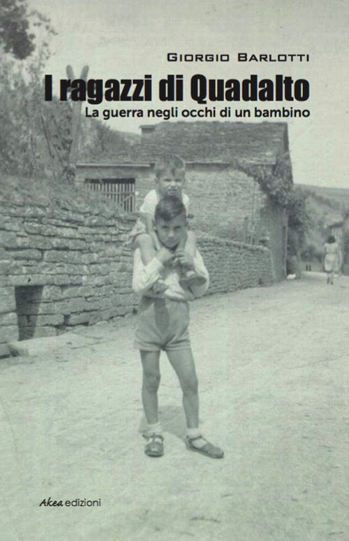 I ragazzi di Quadalto. La guerra negli occhi di un bambino