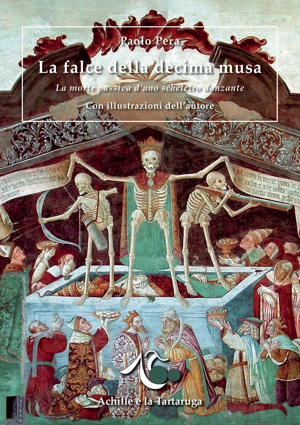 La falce della decima musa. La morte passiva d'uno scheletro danzante