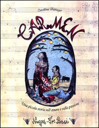 Carmen. Una piccola storia sull'amore e sulla passione