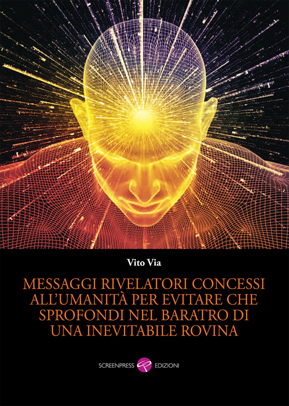 Messaggi rivelatori concessi all'umanità per evitare che sprofondi nel baratro di una inevitabile rovina