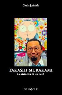 Takashi Murakami. La rivincita di un nerd