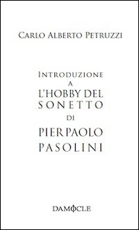 Introduzione a «L'hobby del sonetto» di Pier Paolo Pasolini
