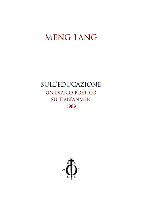 Sull'educazione. Un diario poetico su Tian'anmen 1989. Testo cinese a fronte