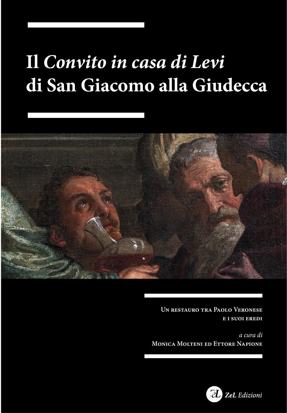 Il «Convito in casa di Levi» di San Giacomo alla Giudecca. Un restauro tra Paolo Veronesi i suoi eredi