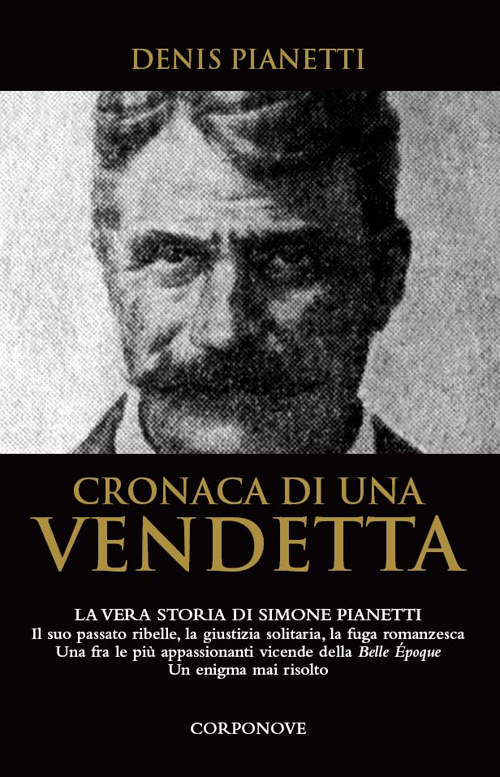 Cronaca di una vendetta. La vera storia di Simone Pianetti