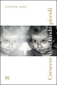 Crescere diventando piccoli