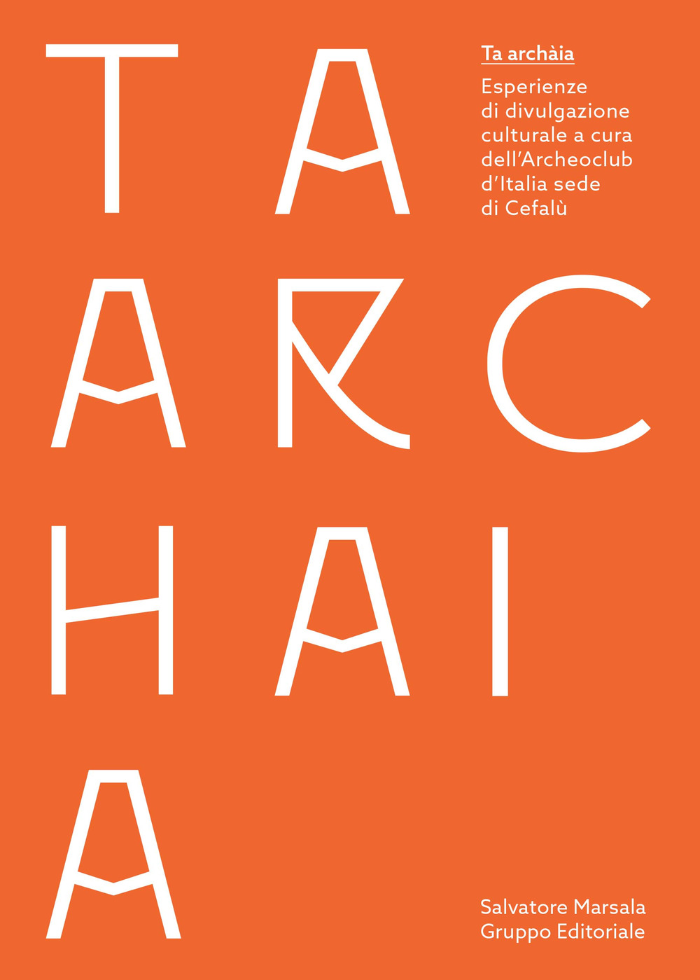 Ta archàia. Esperienze di divulgazione culturale