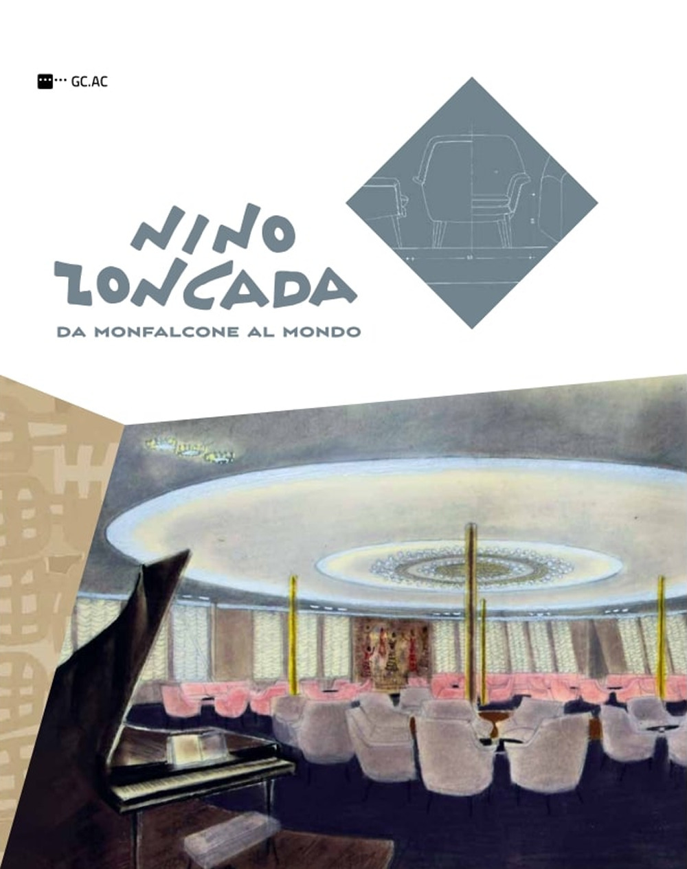 Nino Zoncada. Da Monfalcone al mondo