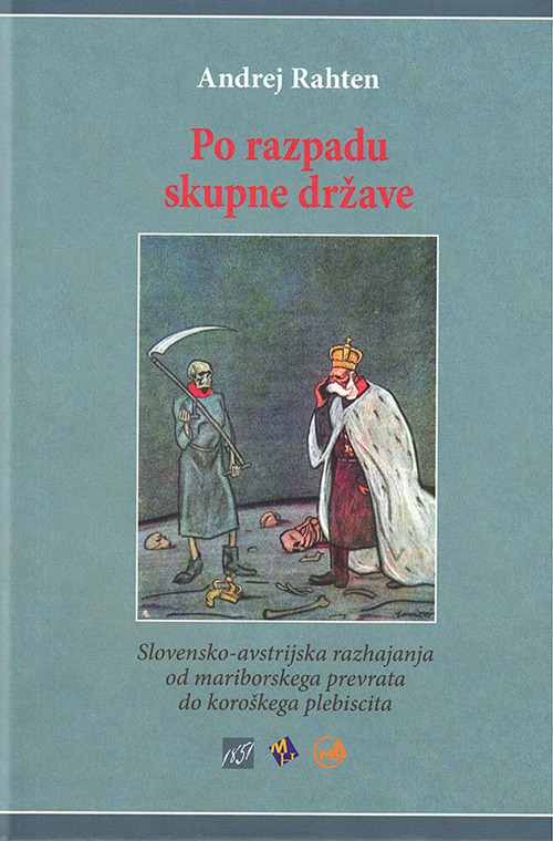 Po razpadu skupne države. Slovensko-avstrijska razhajanja od mariborskega prevrata do koroškega plebiscita