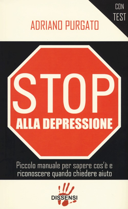 Stop alla depressione. Piccolo manuale per sapere cos'è e riconoscere quando chiedere aiuto