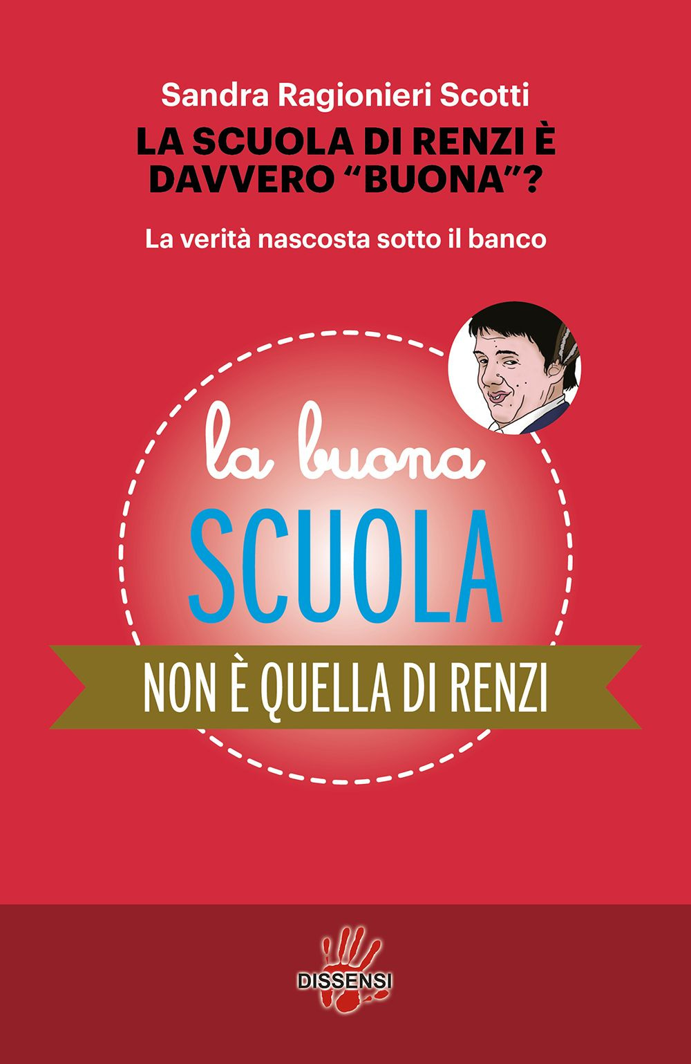 La scuola di Renzi è davvero «buona»? La verità nascosta sotto il banco