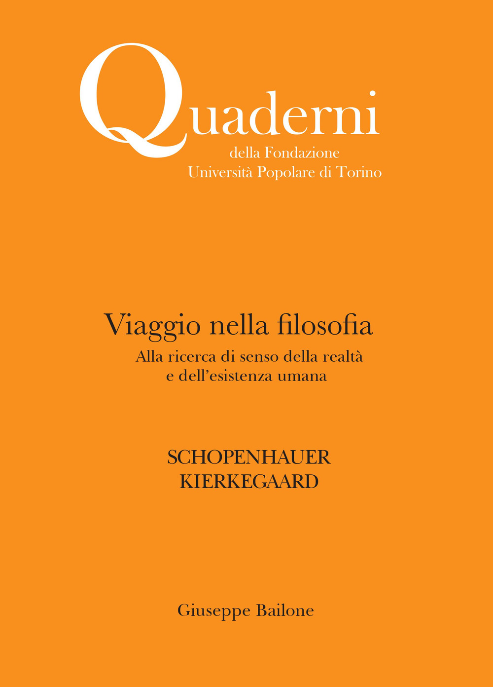 Viaggio nella filosofia. Alla ricerca di senso della realtà e dell'esistenza umana. Schopenhauer. Kierkegaard