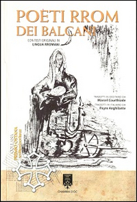 Poeti rrom dei balcani. Poesie con testi originali in lingua rromani