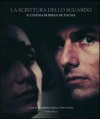 La scrittura dello sguardo. Il cinema di Brian De Palma