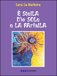 È stella d'io sole e la farfalla