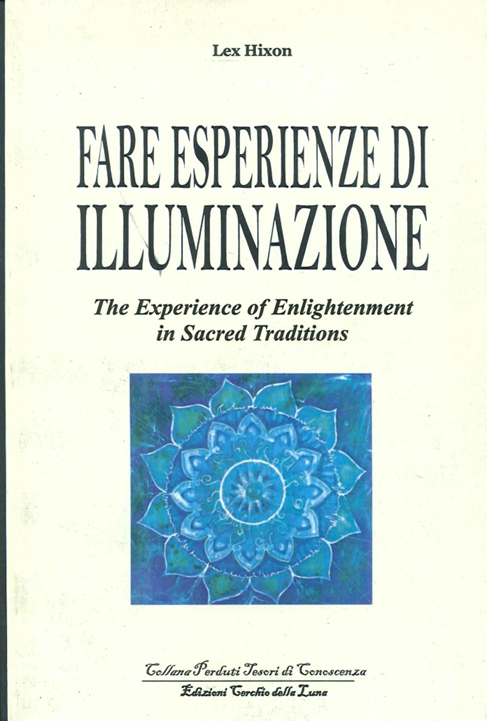Fare esperienze di meditazione-The experience of enlightenment in sacred traditions