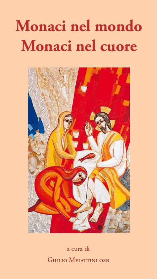 Monaci nel mondo monaci nel cuore. Piccola guida per oblati benedettini