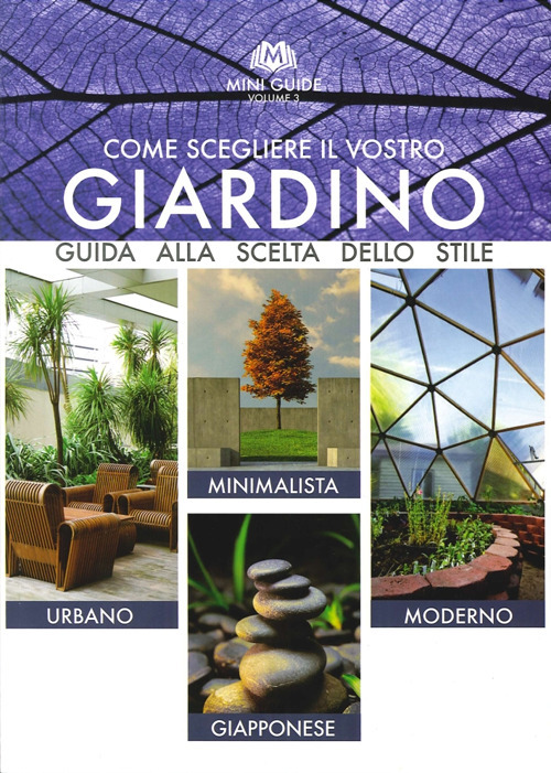 Come scegliere il vostro giardino. Guida alla scelta dello stile. Urbano, minimalista, moderno, giapponese