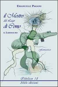Il mostro del lago di Como, il lariosauro