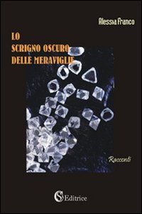Lo scrigno oscuro delle meraviglie