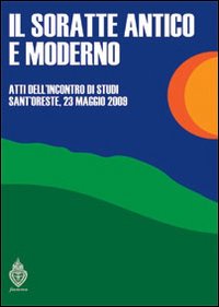 Il Soratte antico e moderno. Atti dell'incontro di studi, Palazzo Caccia Canali (Sant'Oreste 23 maggio 2009)