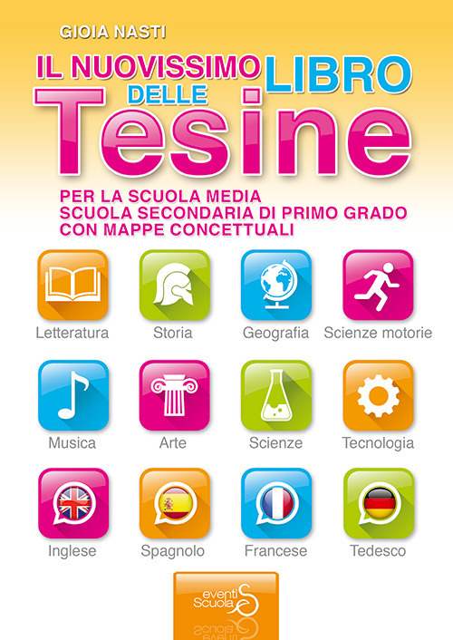 Il nuovissimo libro delle tesine. Per la Scuola media