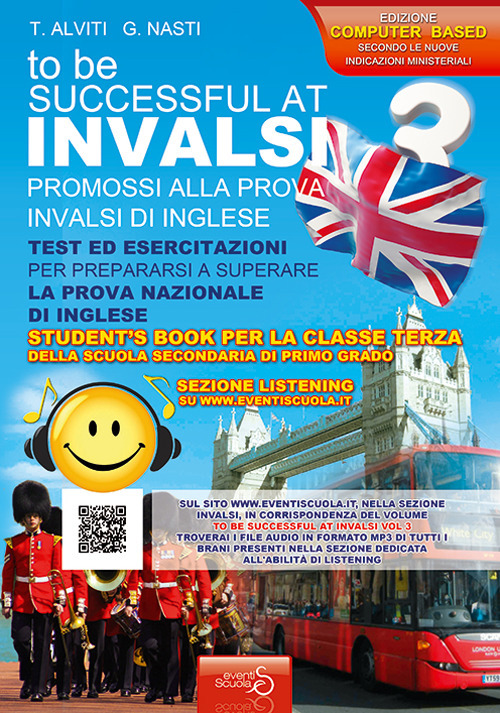 INVALSI di inglese «To be successful at invalsi» promossi alla prova INVALSI di inglese. Per la classe terza della scuola secondaria di primo grado