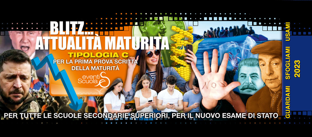 Blitz...attualità per la maturità. Per la prima prova scritta della maturità di tutte le scuole secondarie superiori