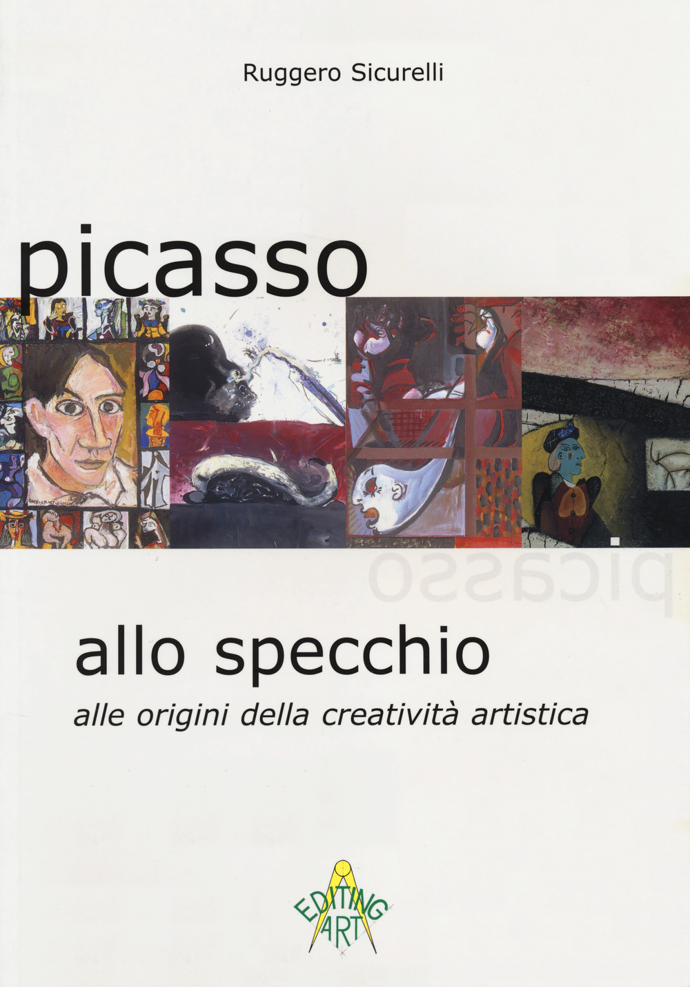Picasso allo specchio. Alle origini della creatività artistica. Ediz. italiana e inglese