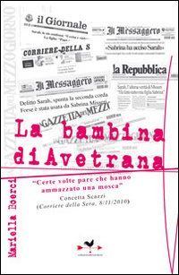 La bambina di Avetrana. «Certe volte pare che hanno ammazzato una mosca»