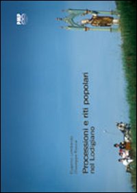 Processioni e riti popolari nel lodigiano