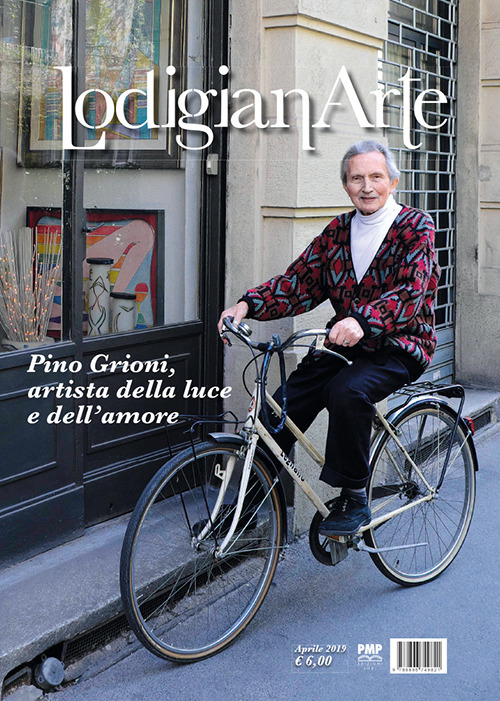 LodigianArte. Vol. 2: Pino Grioni, artista della luce e dell’amore (Aprile)