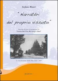 «Narratori del proprio vissuto». Raccolta di storie di protagonisti di «Cassinn Buè: Tèra, Rù, Ganga e Danè»