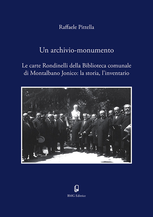 Un archivio-monumento. Le carte Rondinelli della Biblioteca comunale di Montalbano Jonico: la storia, l’inventario