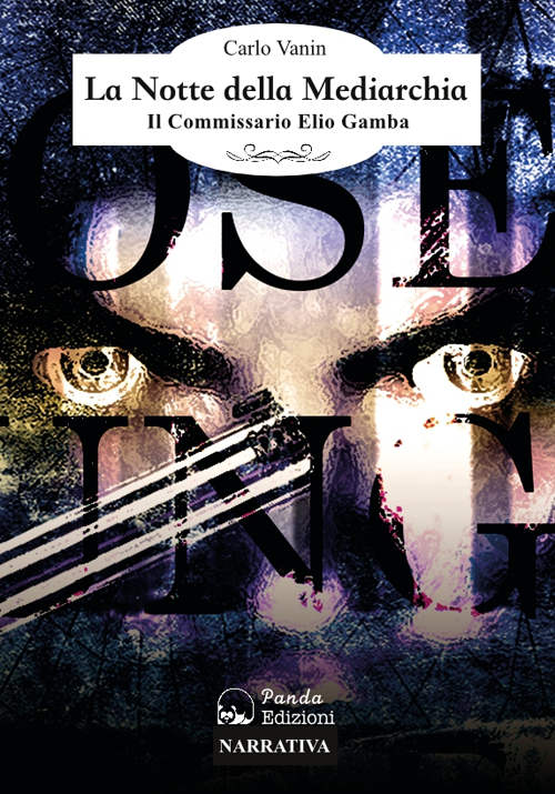 La notte della Mediarchia. Il commissario Elio Gamba