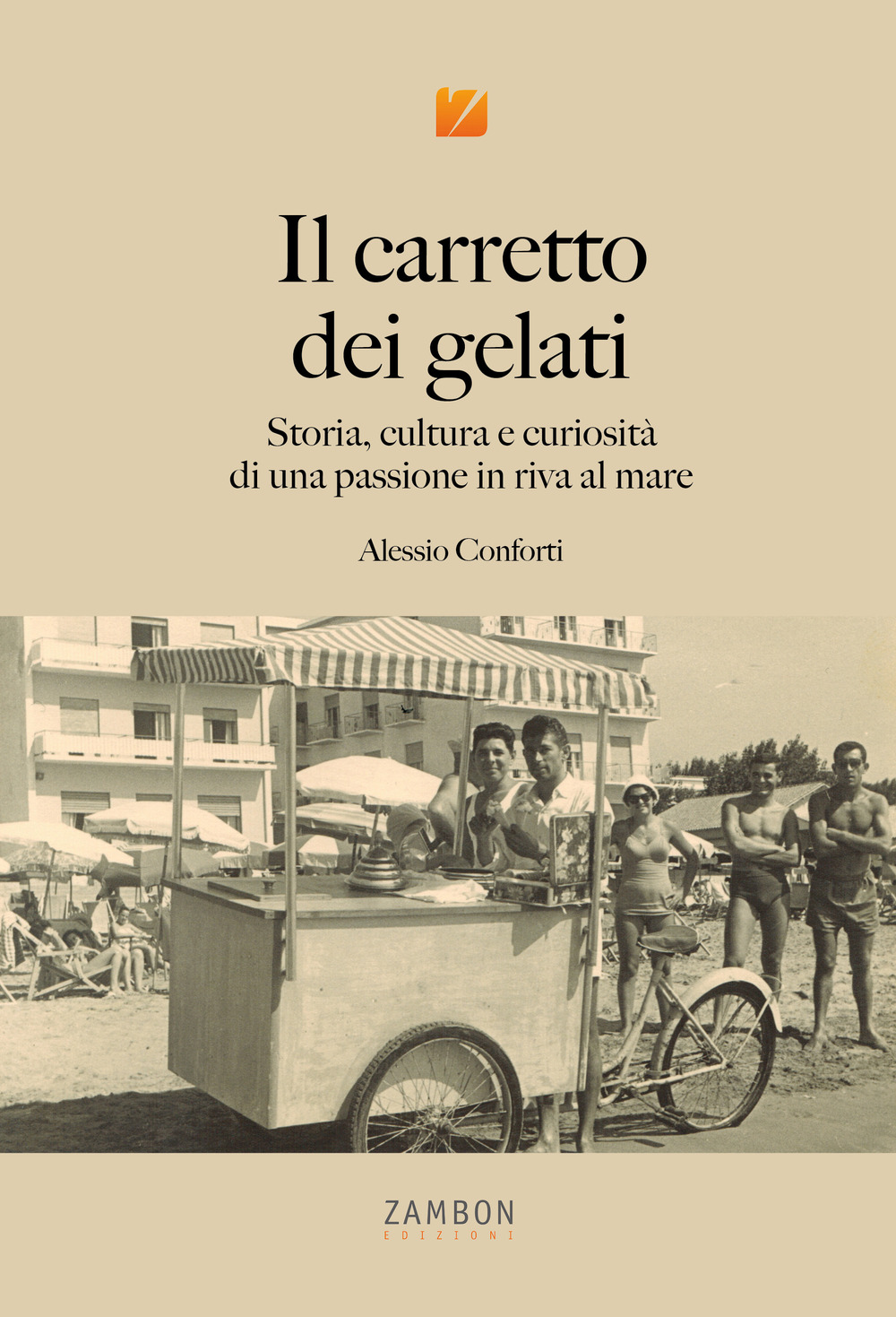 Il carretto dei gelati. Storia, cultura e curiosità di una passione in riva al mare