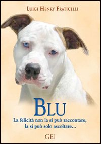 Blu. La felicità non la si può raccontare, la si può solo ascoltare...