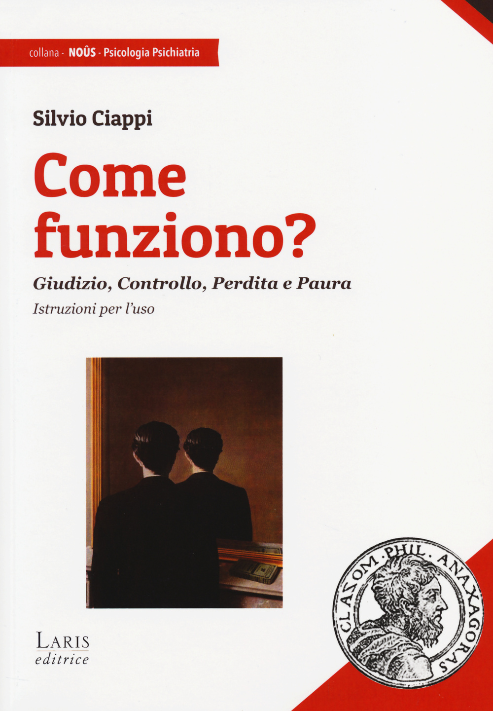 Come funziono? Giudizio, controllo, perdita e paura. Istruzioni per l'uso