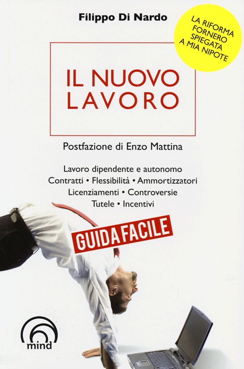 Il nuovo lavoro. Guida facile. La riforma Fornero spiegata a mia nipote