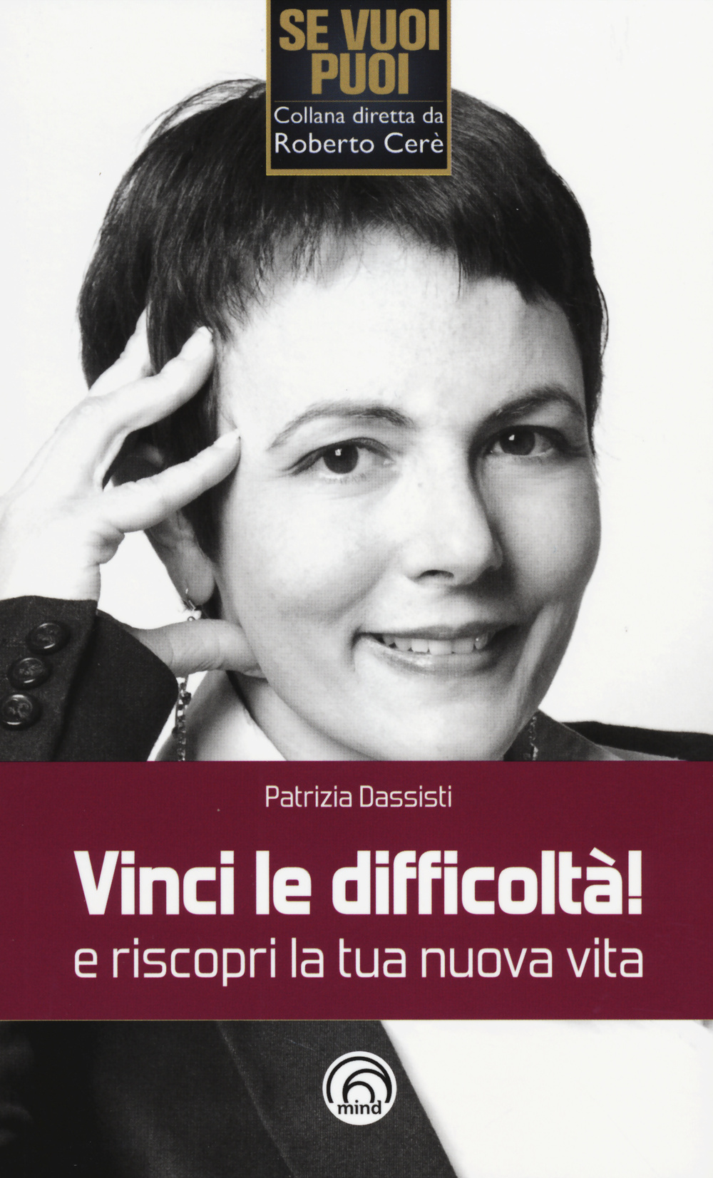 Vinci le difficoltà! e riscopri la tua nuova vita