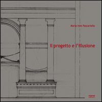 Il progetto e l'illusione. Lettura grafico-analitica dell'architettura dipinta nella villa di Poppea ad Oplontis
