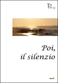 Poi, il silenzio
