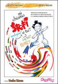 Mi chiamo Stefi and you? E tu? Y tù? Mostra itinerante di fumetti multilingue e laboratorio didattico