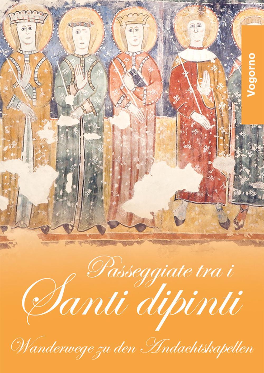 Passeggiate tra i santi dipinti. Vogorno