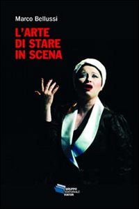 L'arte di stare in scena